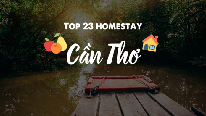 Top 23 homestay Cần Thơ
