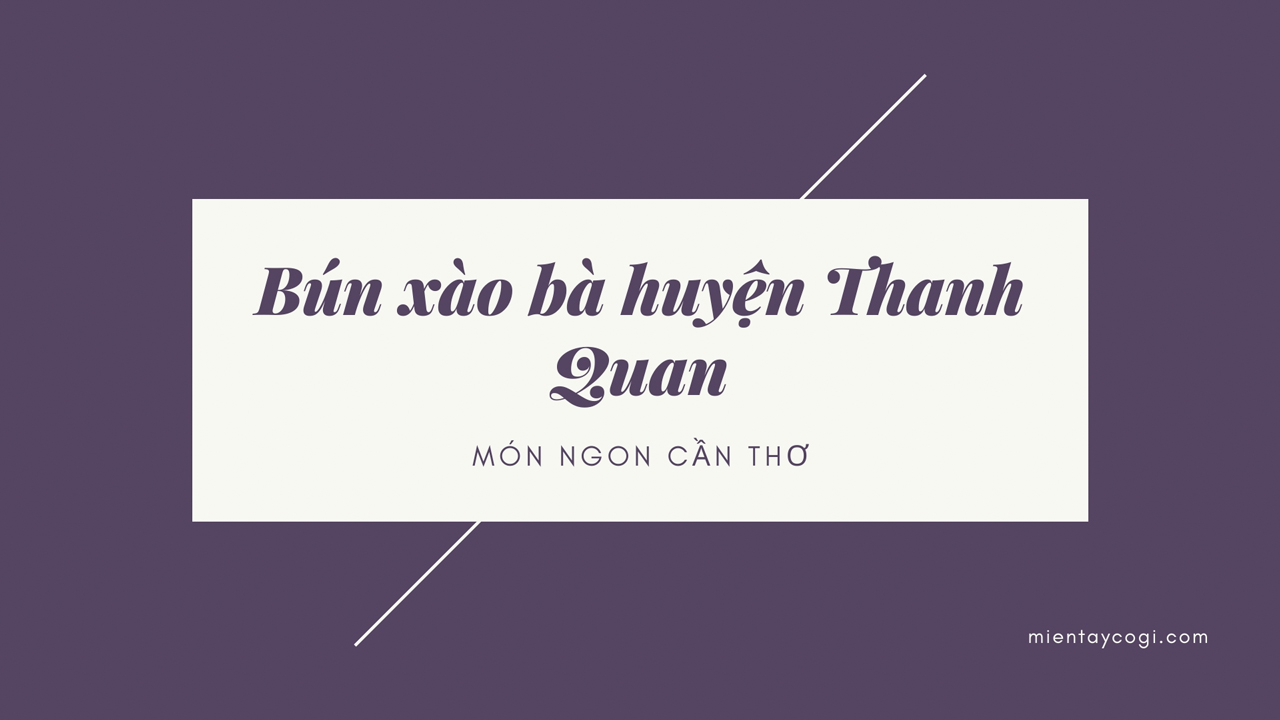 Bún xào Bà Huyện Thanh Quan
