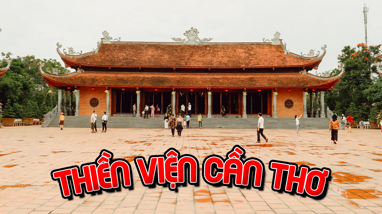 Top 20 điểm du lịch Cần Thơ 2021 mới và hot nhất hiện nay