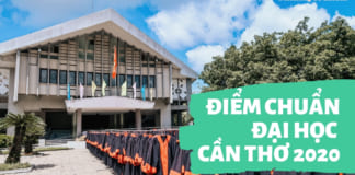 Điểm chuẩn Đại học Cần Thơ 2020 CHÍNH THỨC | Cật nhật điểm chuẩn Điểm chuẩn Đại học Cần Thơ 2020 - CTU