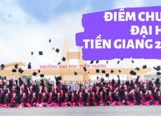 Điểm chuẩn Đại học Tiền Giang 2020 | Phương thức xét tuyển học bạ Điểm chuẩn đại học Tiền Giang 2020