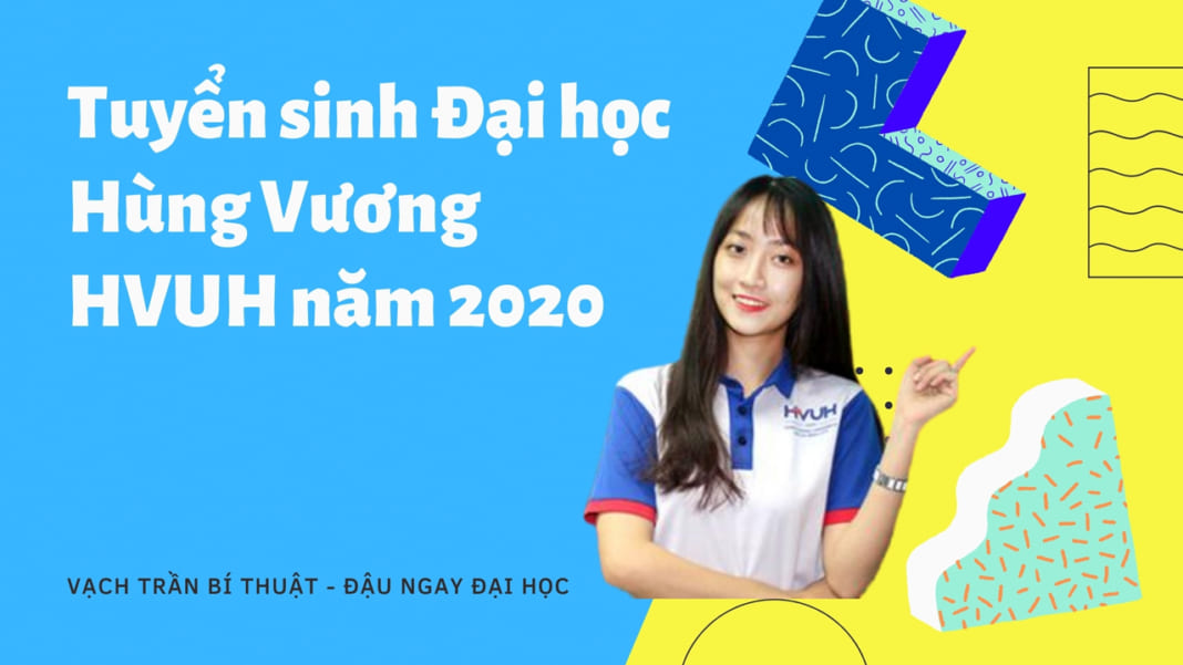 Tuyển sinh đại học Hùng Vương 2020 HVUH