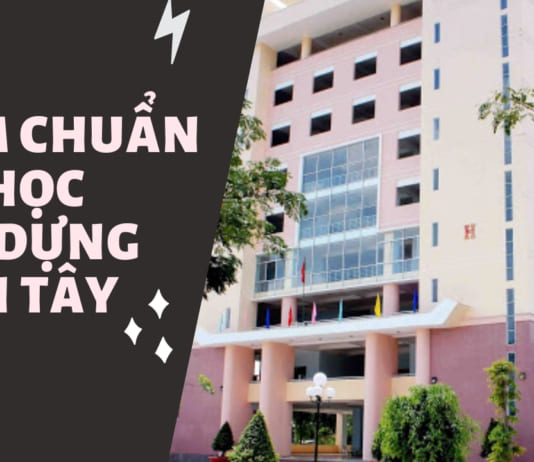 Điểm chuẩn Đại học Xây dựng miền Tây 2020 | Chính Xác Điểm chuẩn đại học Xây dựng miền Tây 2020