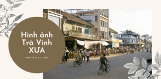 Những hình ảnh Trà Vinh xưa | Những tư liệu lịch sử ĐỘC và QUÝ HIẾM Hình ảnh Trà Vinh xưa