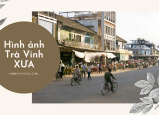 Những hình ảnh Trà Vinh xưa | Những tư liệu lịch sử ĐỘC và QUÝ HIẾM Hình ảnh Trà Vinh xưa