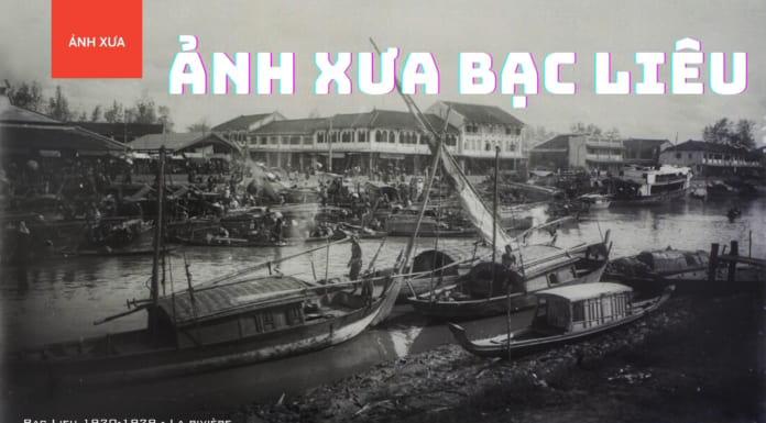 Ảnh xưa Bạc Liêu | Hình ảnh những khu chợ xưa | Kiến trúc trước 1975 Ảnh xưa Bạc Liêu