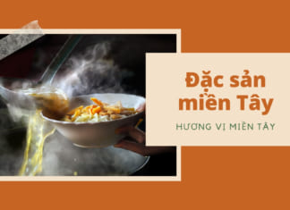 Đặc sản miền Tây | Top những món ăn ngon mà bạn nên thử khi du lịch Đặc sản miền Tây