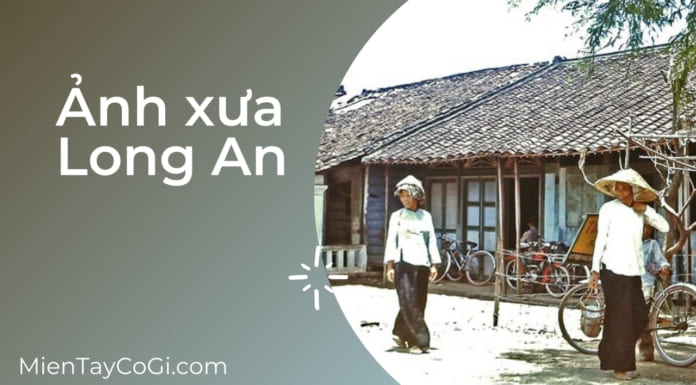 Ảnh xưa Long An | Thành phố Tân An | Bến Lức | Đồng Tâm Ảnh xưa Long An