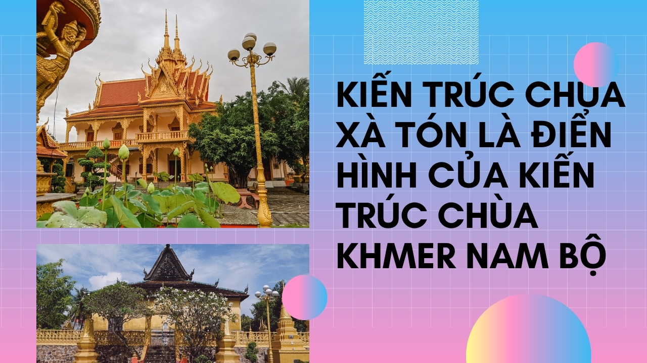 Quote kiến trúc chùa Xà Tón đậm nét chùa Khmer