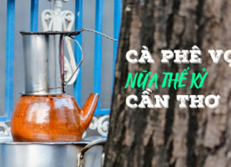 Cà Phê Vợt Gần Nửa Thế Kỷ ở Cần Thơ | Quán cafe vỉa hè hút khách Cà phê vợt Cần Thơ gần nửa thế kỷ lịch sử