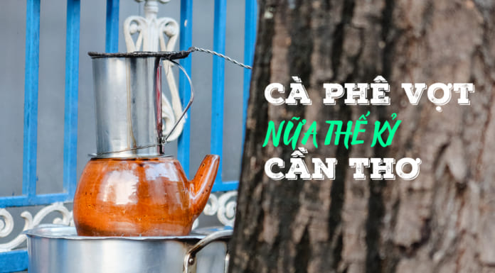 Cà Phê Vợt Gần Nửa Thế Kỷ ở Cần Thơ | Quán cafe vỉa hè hút khách Cà phê vợt Cần Thơ gần nửa thế kỷ lịch sử