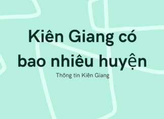 Kiên Giang có bao nhiêu huyện và thành phố | Đơn vị hành chính chi tiết Kiên Giang có bao nhiêu huyện