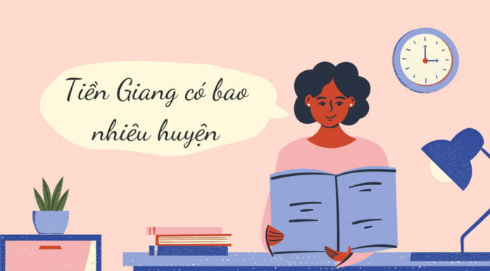 Tiền Giang có bao nhiêu huyện? Đơn vị hành chính chi tiết A-Z Tiền Giang có bao nhiêu huyện xã